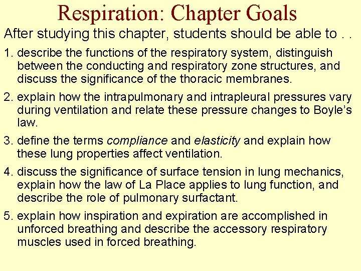Respiration: Chapter Goals After studying this chapter, students should be able to. . 1. Respiration: Chapter Goals After studying this chapter, students should be able to. . 1.