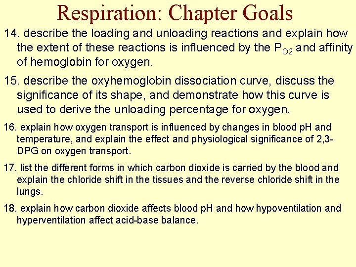 Respiration: Chapter Goals 14. describe the loading and unloading reactions and explain how the Respiration: Chapter Goals 14. describe the loading and unloading reactions and explain how the