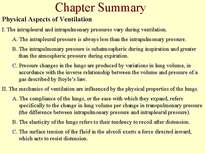 Chapter Summary Physical Aspects of Ventilation I. The intrapleural and intrapulmonary pressures vary during Chapter Summary Physical Aspects of Ventilation I. The intrapleural and intrapulmonary pressures vary during