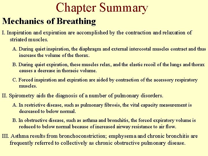 Chapter Summary Mechanics of Breathing I. Inspiration and expiration are accomplished by the contraction Chapter Summary Mechanics of Breathing I. Inspiration and expiration are accomplished by the contraction