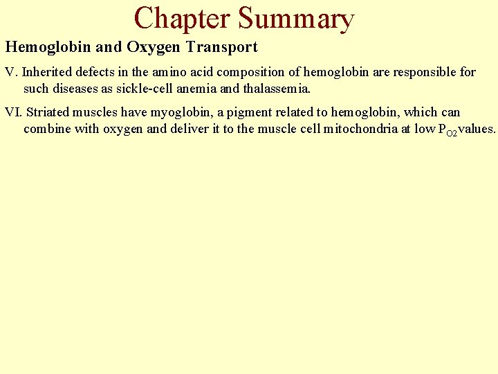 Chapter Summary Hemoglobin and Oxygen Transport V. Inherited defects in the amino acid composition Chapter Summary Hemoglobin and Oxygen Transport V. Inherited defects in the amino acid composition