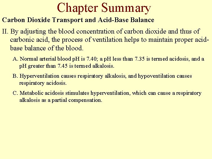Chapter Summary Carbon Dioxide Transport and Acid-Base Balance II. By adjusting the blood concentration Chapter Summary Carbon Dioxide Transport and Acid-Base Balance II. By adjusting the blood concentration