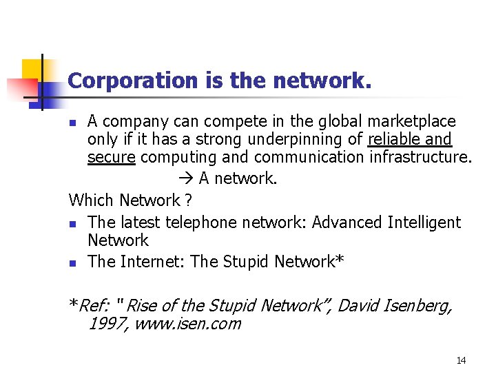 Corporation is the network. A company can compete in the global marketplace only if