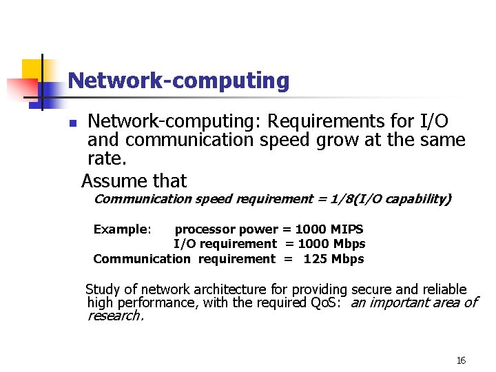 Network-computing: Requirements for I/O and communication speed grow at the same rate. Assume that