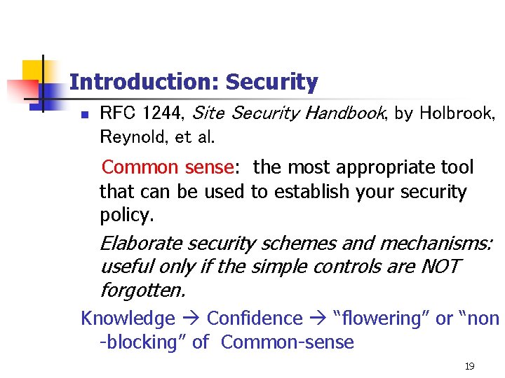 Introduction: Security n RFC 1244, Site Security Handbook, by Holbrook, Reynold, et al. Common