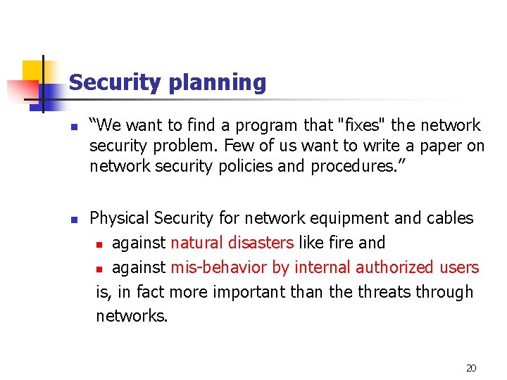 Security planning n n “We want to find a program that "fixes" the network