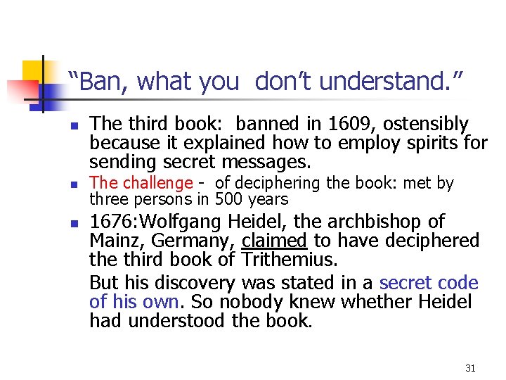 “Ban, what you don’t understand. ” n n The third book: banned in 1609,