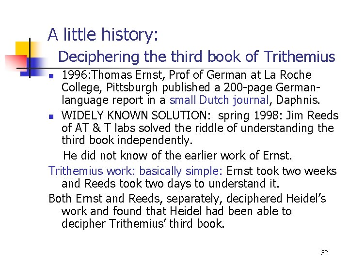 A little history: Deciphering the third book of Trithemius 1996: Thomas Ernst, Prof of