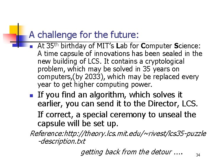 A challenge for the future: n At 35 th birthday of MIT’s Lab for