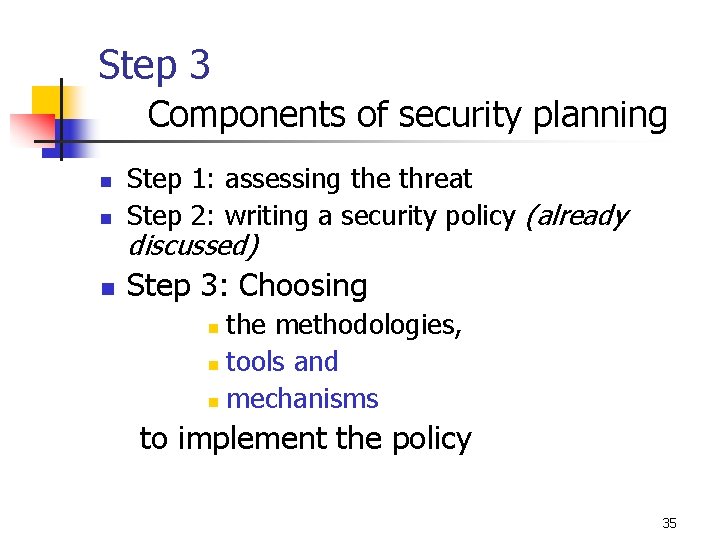 Step 3 Components of security planning n Step 1: assessing the threat Step 2: