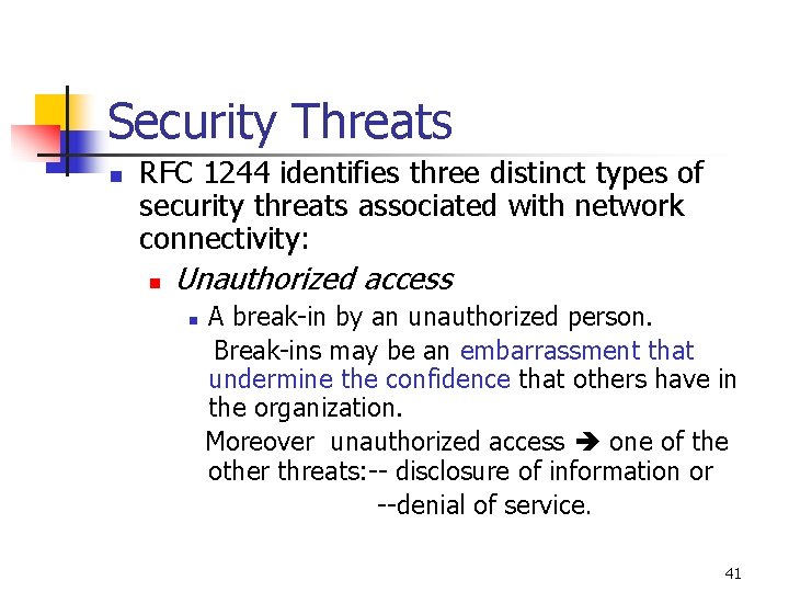 Security Threats n RFC 1244 identifies three distinct types of security threats associated with
