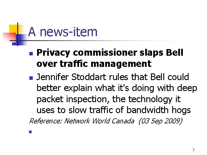 A news-item n n Privacy commissioner slaps Bell over traffic management Jennifer Stoddart rules