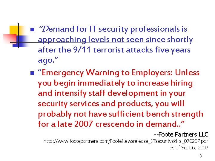 n n “Demand for IT security professionals is approaching levels not seen since shortly