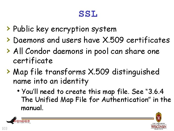SSL › Public key encryption system › Daemons and users have X. 509 certificates