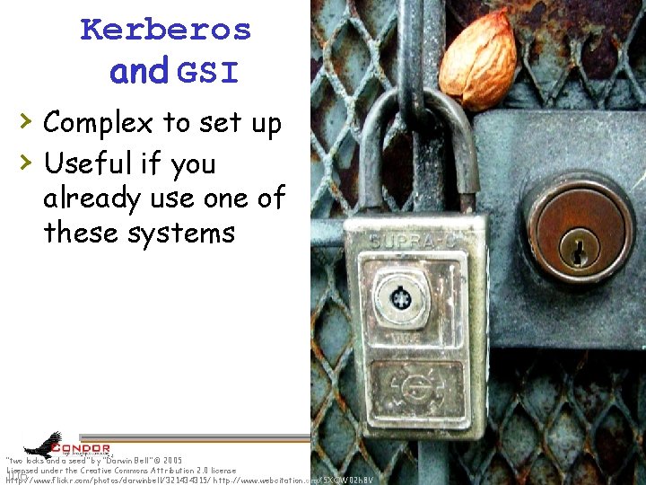 Kerberos and GSI › Complex to set up › Useful if you already use
