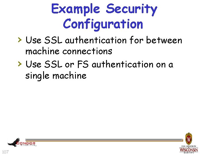 Example Security Configuration › Use SSL authentication for between › 107 machine connections Use