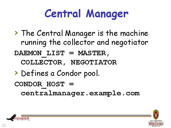 Central Manager › The Central Manager is the machine running the collector and negotiator