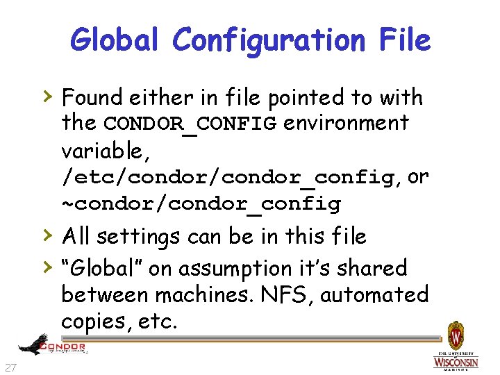 Global Configuration File › Found either in file pointed to with the CONDOR_CONFIG environment