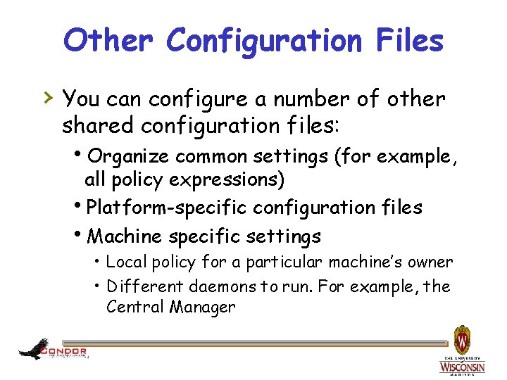 Other Configuration Files › You can configure a number of other shared configuration files: