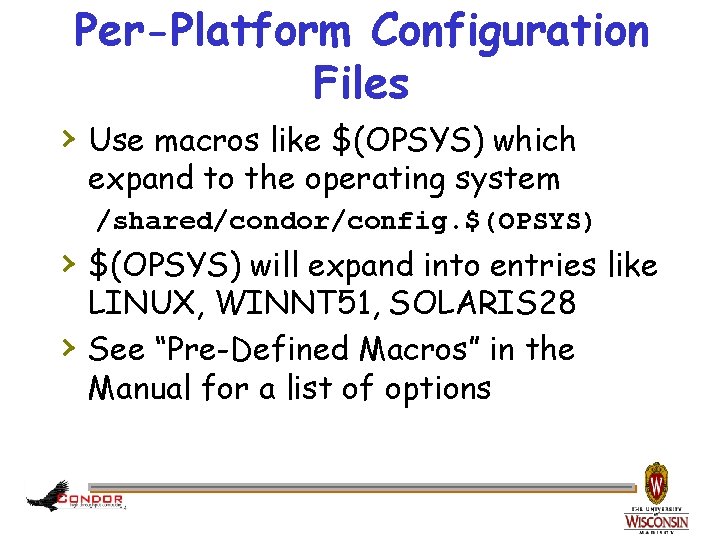 Per-Platform Configuration Files › Use macros like $(OPSYS) which expand to the operating system