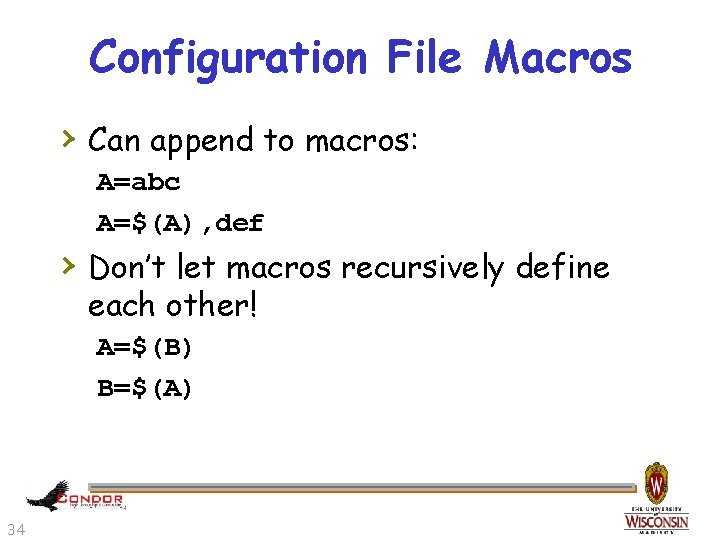 Configuration File Macros › Can append to macros: A=abc A=$(A), def › Don’t let