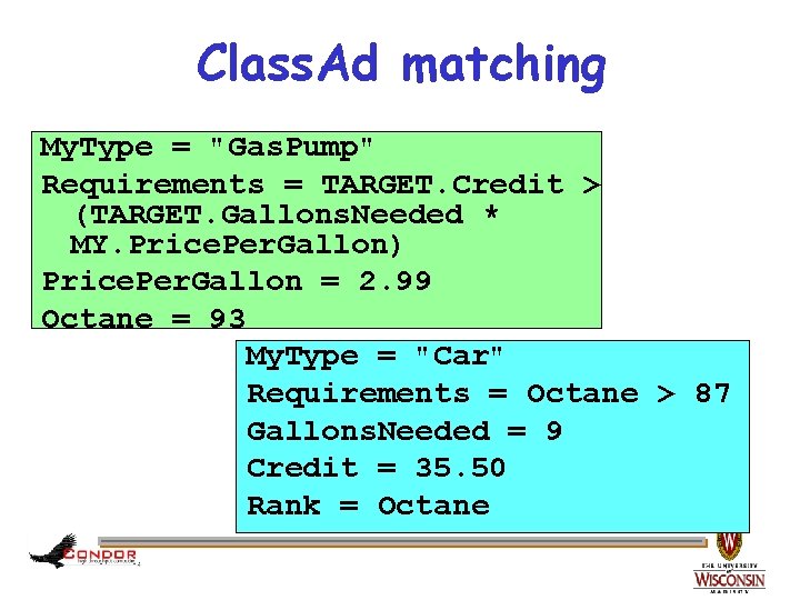 Class. Ad matching My. Type = "Gas. Pump" Requirements = TARGET. Credit > (TARGET.