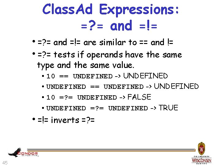 Class. Ad Expressions: =? = and =!= h=? = and =!= are similar to