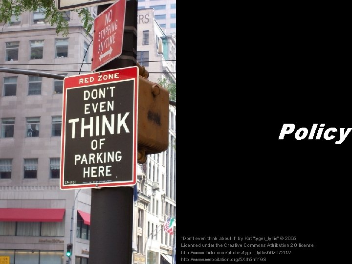 Policy “Don't even think about it” by Kat “tyger_lyllie” © 2005 Licensed under the