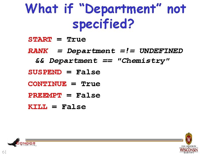 What if “Department” not specified? START = True RANK = Department =!= UNDEFINED &&