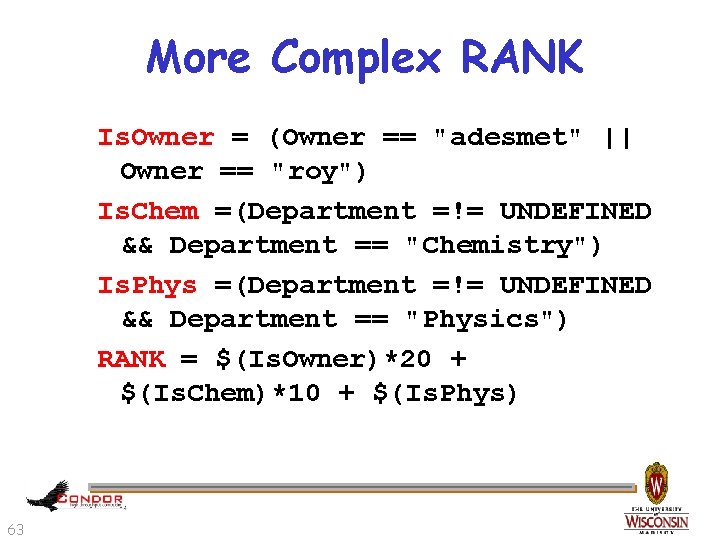 More Complex RANK Is. Owner = (Owner == "adesmet" || Owner == "roy") Is.