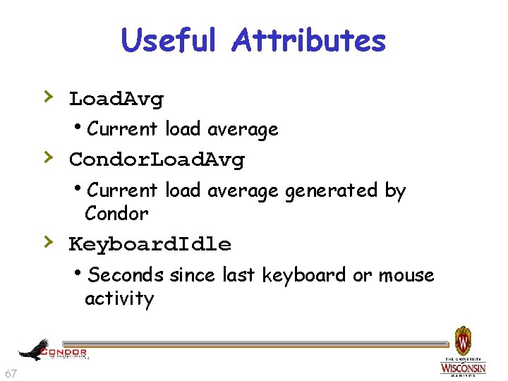 Useful Attributes › Load. Avg h. Current load average › Condor. Load. Avg h.