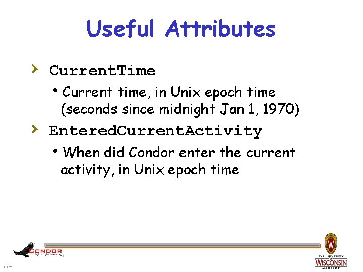 Useful Attributes › Current. Time h. Current time, in Unix epoch time (seconds since