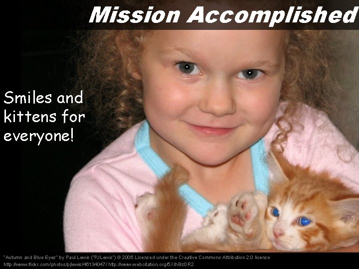 Mission Accomplished Smiles and kittens for everyone! “Autumn and Blue Eyes” by Paul Lewis