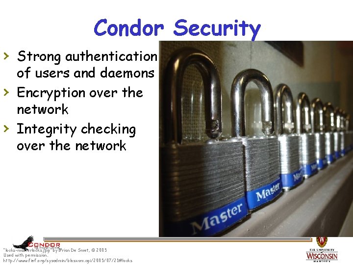 Condor Security › Strong authentication › › of users and daemons Encryption over the