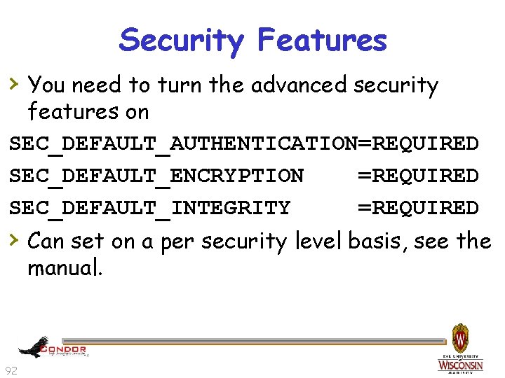 Security Features › You need to turn the advanced security features on SEC_DEFAULT_AUTHENTICATION=REQUIRED SEC_DEFAULT_ENCRYPTION