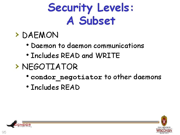 Security Levels: A Subset › DAEMON h. Daemon to daemon communications h. Includes READ