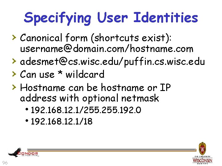 Specifying User Identities › Canonical form (shortcuts exist): › › › username@domain. com/hostname. com