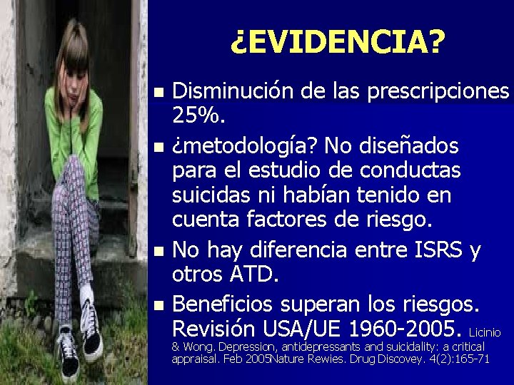 ¿EVIDENCIA? Disminución de las prescripciones 25%. n ¿metodología? No diseñados para el estudio de