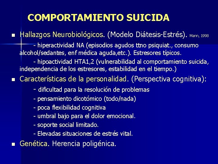 COMPORTAMIENTO SUICIDA n Hallazgos Neurobiológicos. (Modelo Diátesis-Estrés). Mann, 1998 - hiperactividad NA (episodios agudos