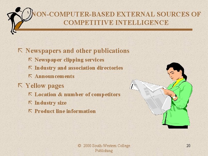 NON-COMPUTER-BASED EXTERNAL SOURCES OF COMPETITIVE INTELLIGENCE ã Newspapers and other publications ã Newspaper clipping