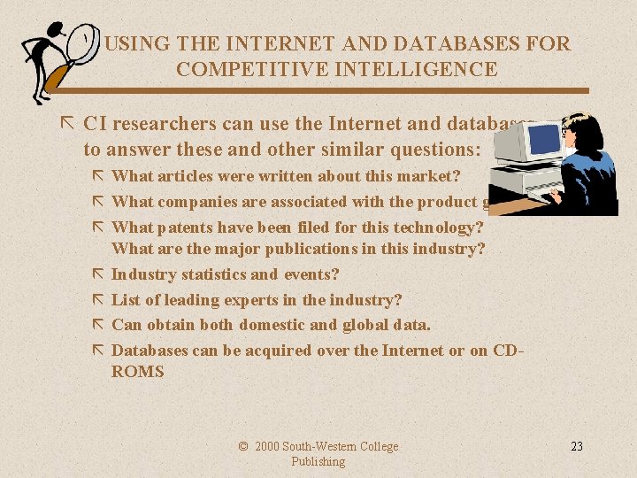 USING THE INTERNET AND DATABASES FOR COMPETITIVE INTELLIGENCE ã CI researchers can use the