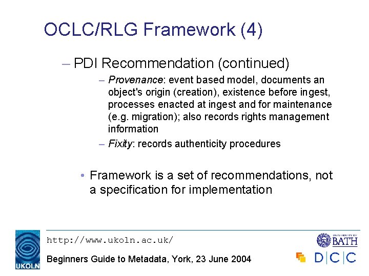 OCLC/RLG Framework (4) – PDI Recommendation (continued) – Provenance: event based model, documents an