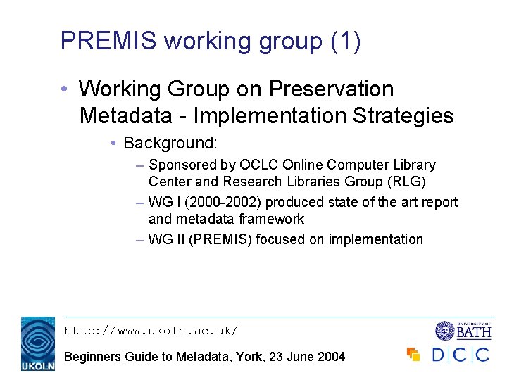 PREMIS working group (1) • Working Group on Preservation Metadata - Implementation Strategies •