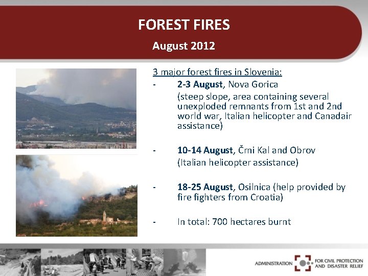 FOREST FIRES August 2012 3 major forest fires in Slovenia: 2 -3 August, Nova