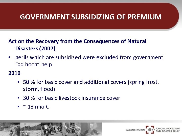 GOVERNMENT SUBSIDIZING OF PREMIUM Act on the Recovery from the Consequences of Natural Disasters