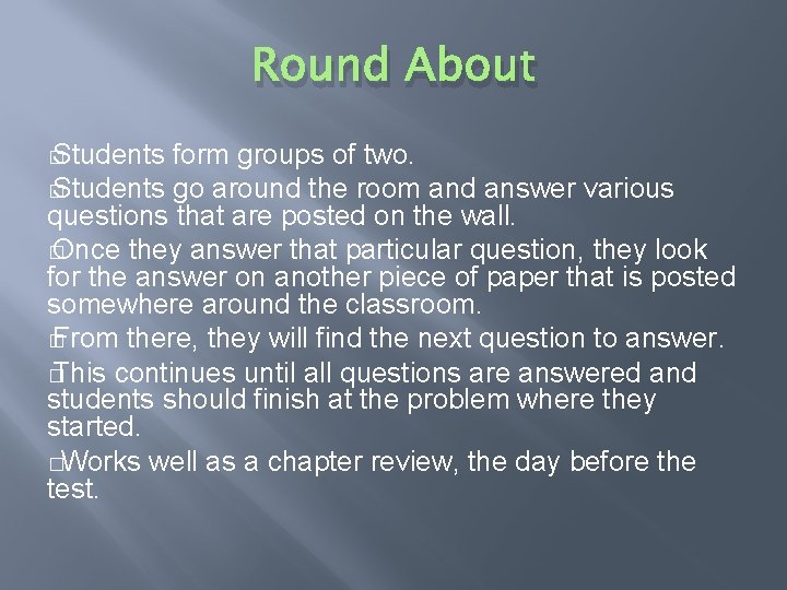Round About � Students form groups of two. � Students go around the room