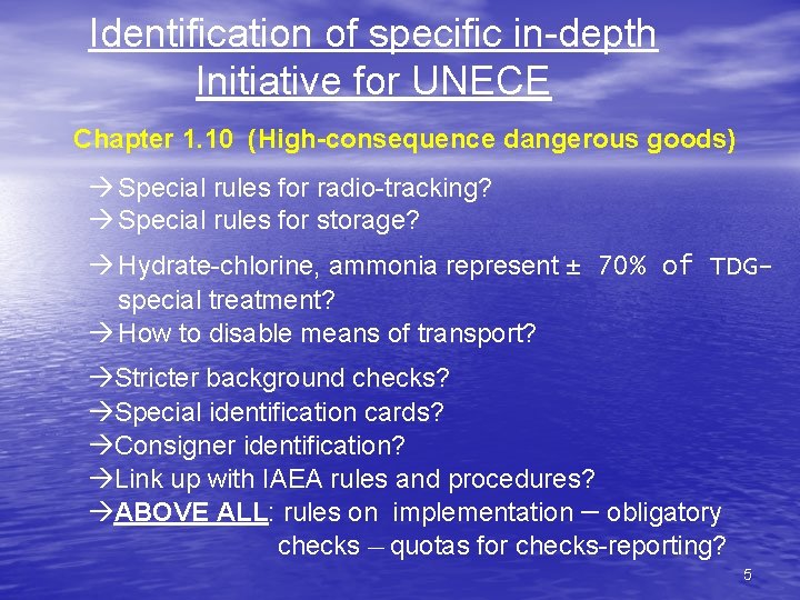 Identification of specific in-depth Initiative for UNECE Chapter 1. 10 (High-consequence dangerous goods) Special
