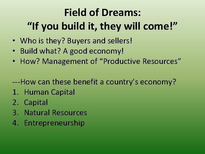 Field of Dreams: “If you build it, they will come!” • Who is they? Field of Dreams: “If you build it, they will come!” • Who is they?