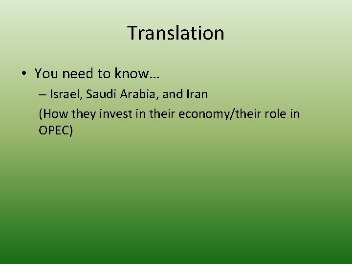 Translation • You need to know… – Israel, Saudi Arabia, and Iran (How they Translation • You need to know… – Israel, Saudi Arabia, and Iran (How they