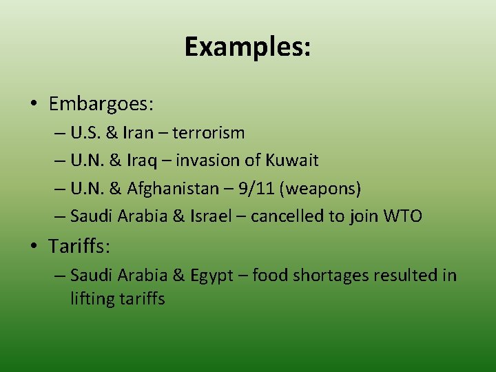 Examples: • Embargoes: – U. S. & Iran – terrorism – U. N. & Examples: • Embargoes: – U. S. & Iran – terrorism – U. N. &
